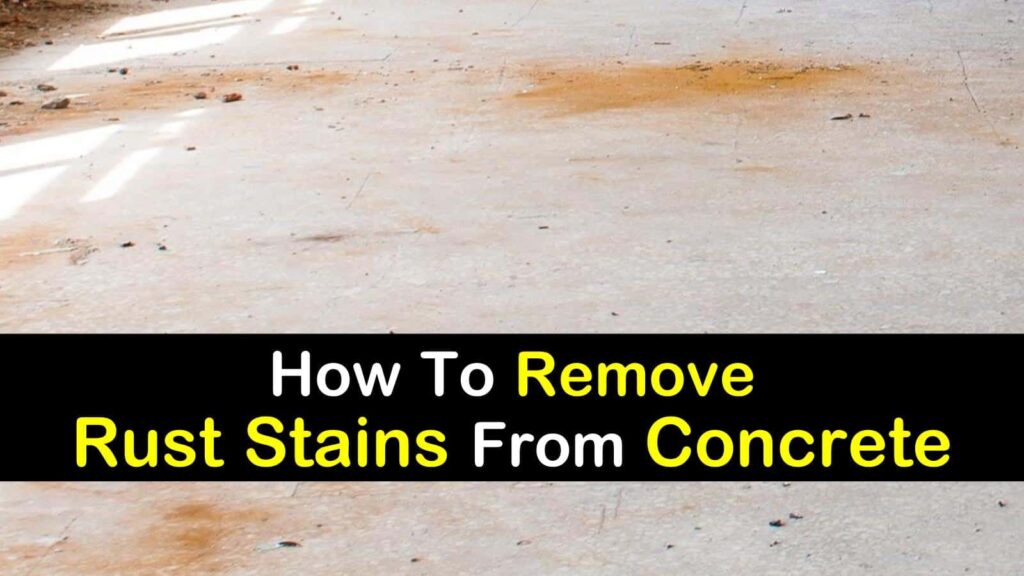 How to Remove Stubborn Rust Stains from Concrete