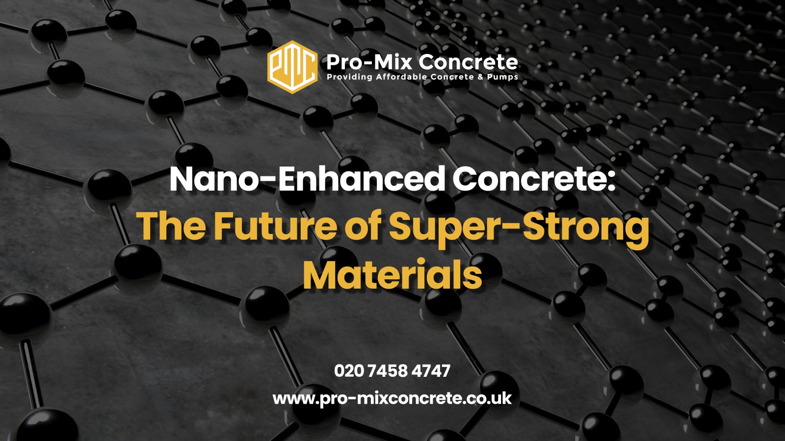 A promotional digital banner for Pro-Mix Concrete. The background features a 3D-rendered molecular structure, symbolizing advanced nanotechnology applications in concrete.