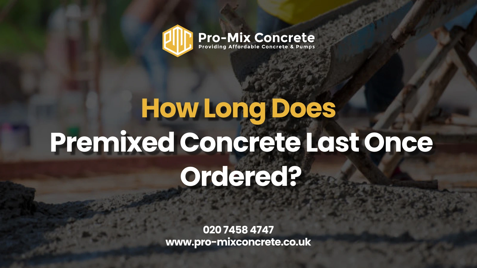 How Long Does Premixed Concrete Last Once Ordered_