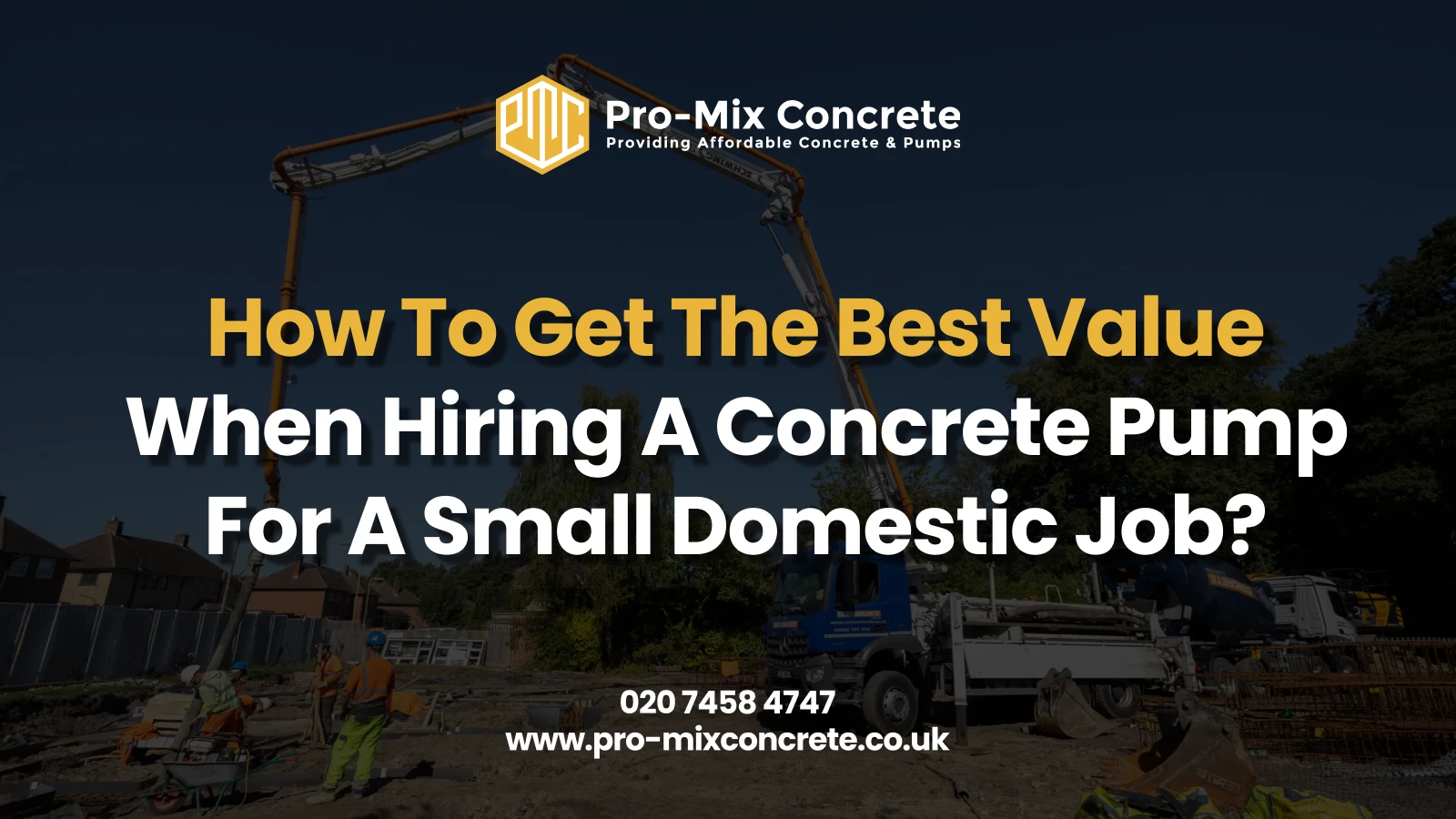 Best Value Concrete Pump Hire for Domestic Projects in London